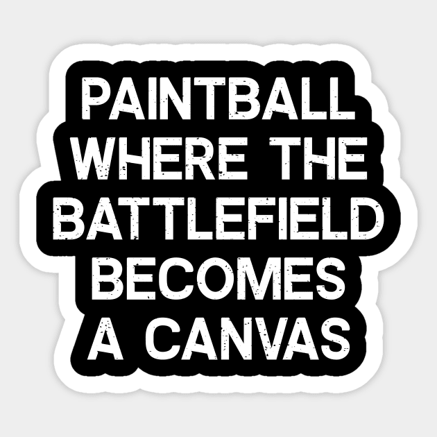 Paintball Where the Battlefield Becomes a Canvas Sticker by trendynoize